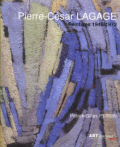 PIERRE CESAR LAGAGE - Peintures 1946-1972 - Patrick Gilles Persin / Ed. Art Inprogress - 9782351080047 -