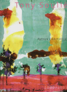 TONY SOULIE - L'Anagramme du monde par Patrick Grainville / Ed. Art In Progress - 9782351080177 -