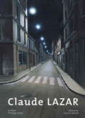 CLAUDE LAZAR par Francis Parent - Prface Philippe Djian / Ed. Art In Progress - 9782351080184 -