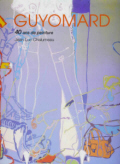 GUYOMARD - 40 ANS DE PEINTURE par Jean-Luc Chalumeau / Ed. Art In Progress